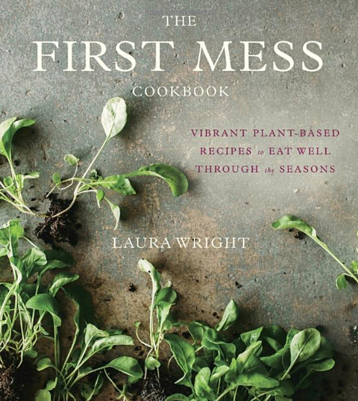 The-First-Mess-Cookbook-Vibrant-Plant-Based-Recipes-to-Eat-Well-Through-the-Seasons