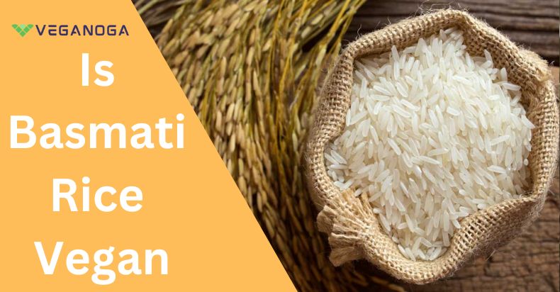 Is Basmati Rice Vegan