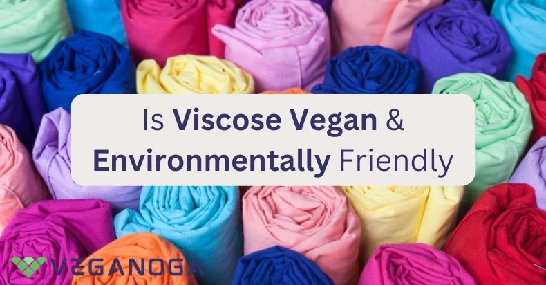 Is Viscose Vegan and Environmentally Friendly