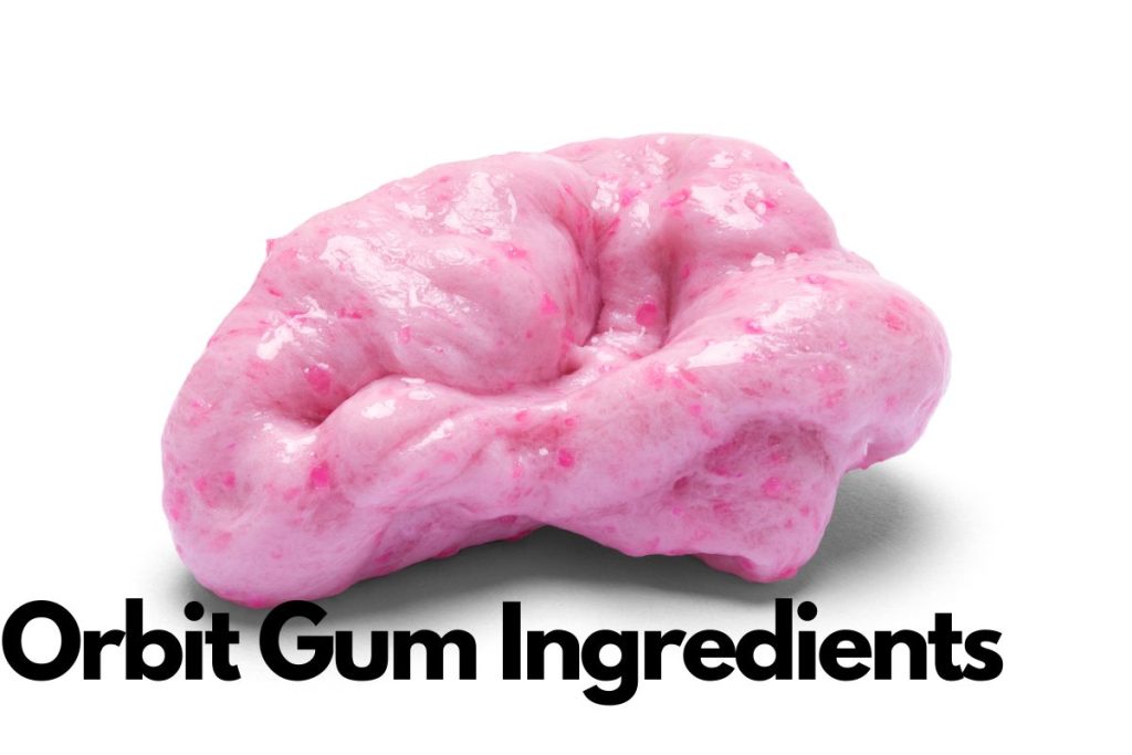 Orbit Gum Ingredients