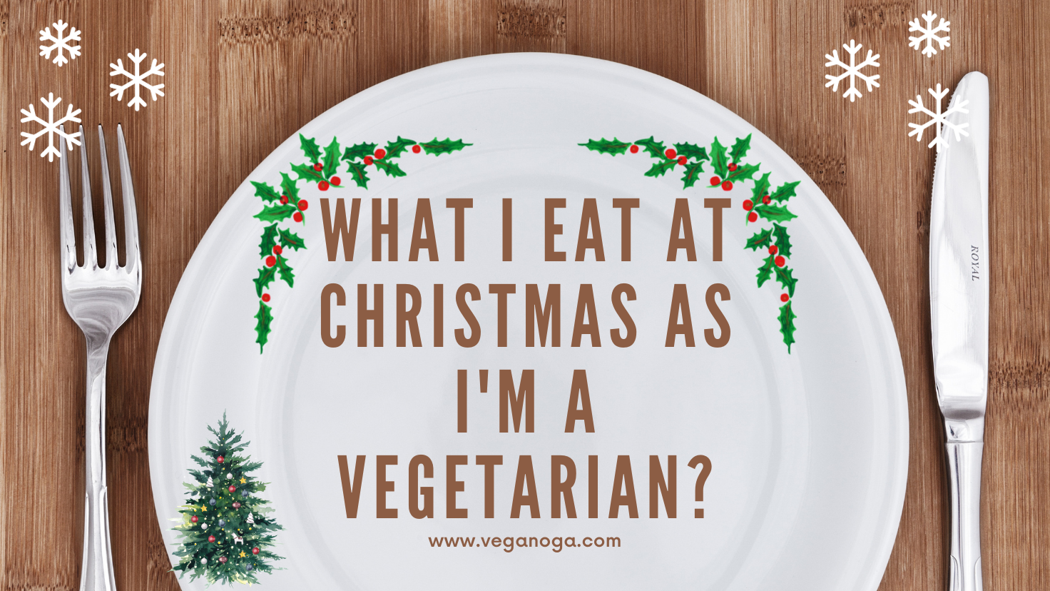 What I Eat at Christmas as I'm a Vegetarian